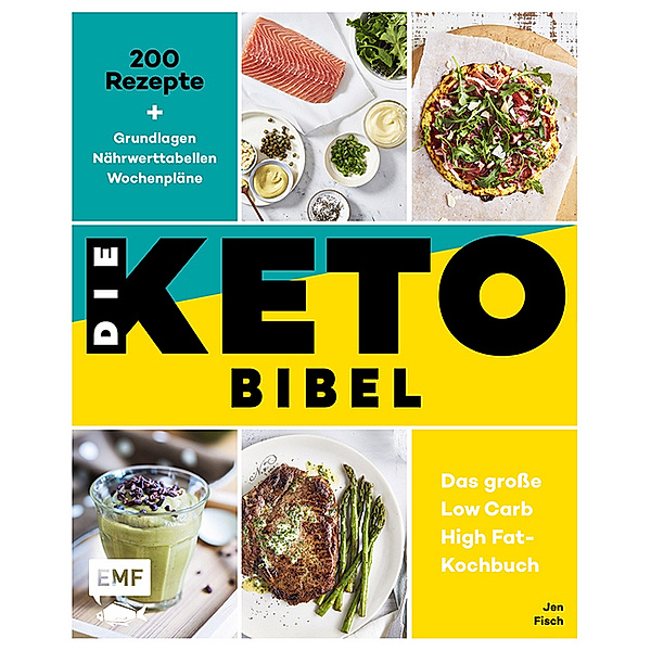 Die Keto-Bibel - Das große Low Carb High Fat-Kochbuch, Jen Fisch
