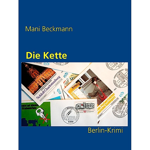 Die Kette / Die Berlin-Krimis Bd.1, Mani Beckmann
