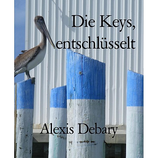 Die Keys, entschlüsselt, Alexis Debary