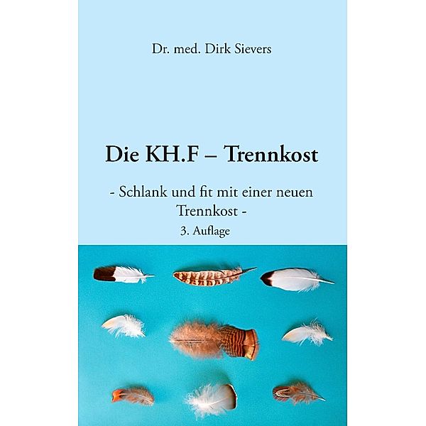 Die KH.F - Trennkost, Dirk Sievers