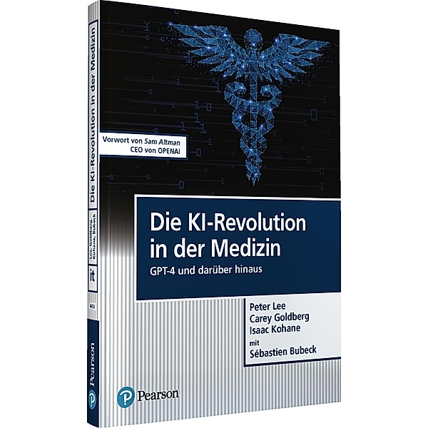 Die KI-Revolution in der Medizin, Peter Lee, Carey Goldberg, Isaac Kohane, Sébastien Bubeck