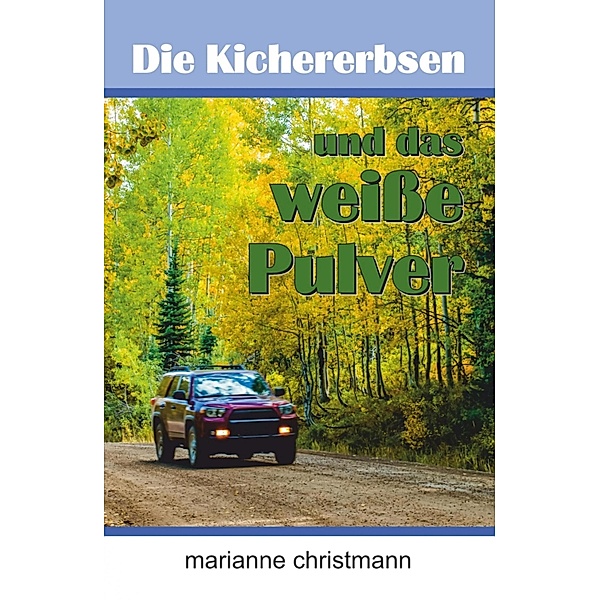 Die Kichererbsen und das weiße Pulver, Marianne Christmann