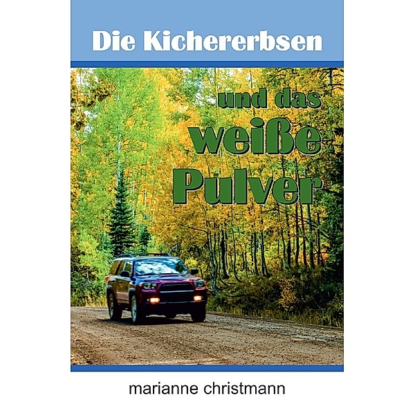 Die Kichererbsen und das weiße Pulver, Marianne Christmann