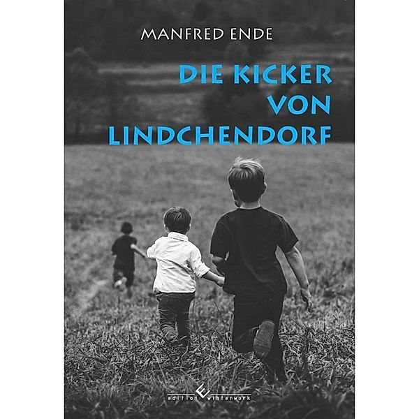 Die Kicker von Lindchendorf, Manfred Ende