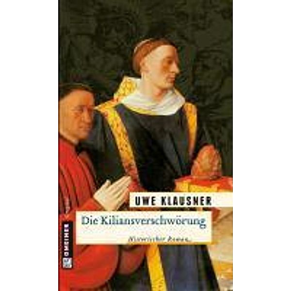 Die Kiliansverschwörung / Bruder Hilpert und Berengar von Gamburg Bd.2, Uwe Klausner