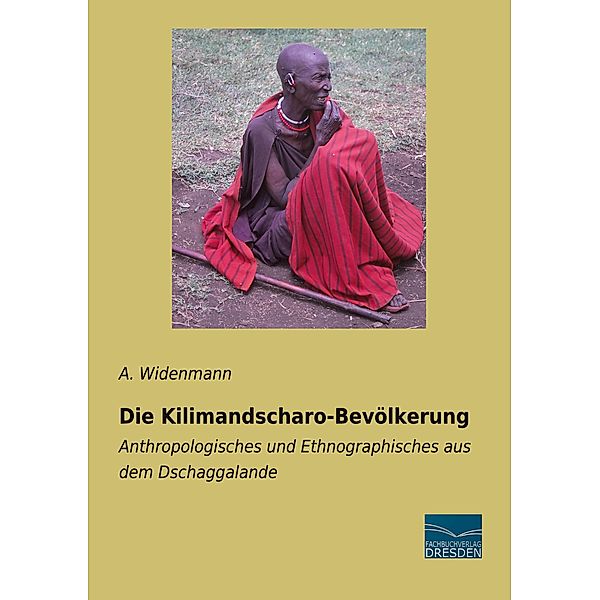 Die Kilimandscharo-Bevölkerung, A. Widenmann