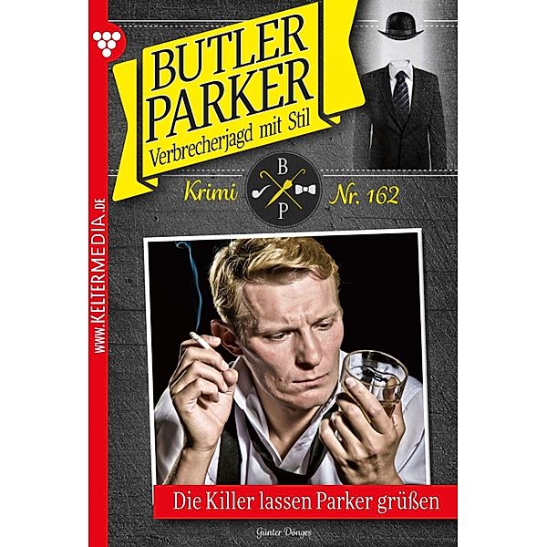 Die Killer lassen Parker grüßen / Butler Parker Bd.162, Günter Dönges