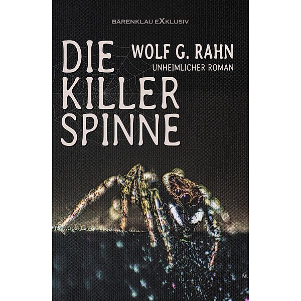 Die Killerspinne, Wolf G. Rahn