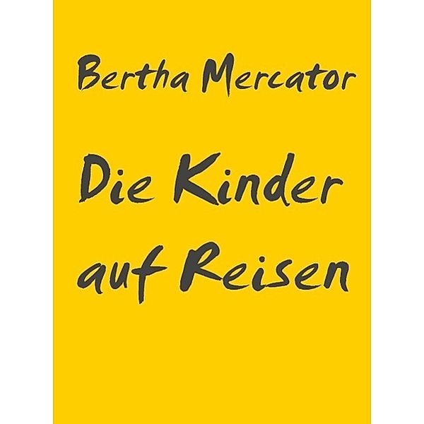 Die Kinder auf Reisen, Bertha Mercator