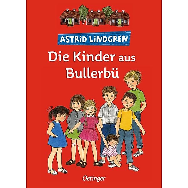 Die Kinder aus Bullerbü / Wir Kinder aus Bullerbü Bd.1, Astrid Lindgren