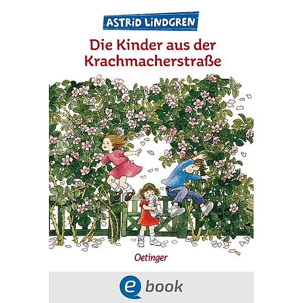 Die Kinder aus der Krachmacherstrasse / Lotta aus der Krachmacherstrasse, Astrid Lindgren