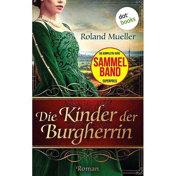 Die Kinder der Burgherrin / Die Burgherrin Bd.2, Roland Mueller