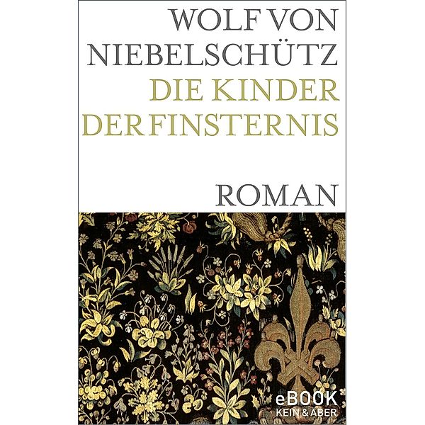 Die Kinder der Finsternis / eBook, Wolf von Niebelschütz