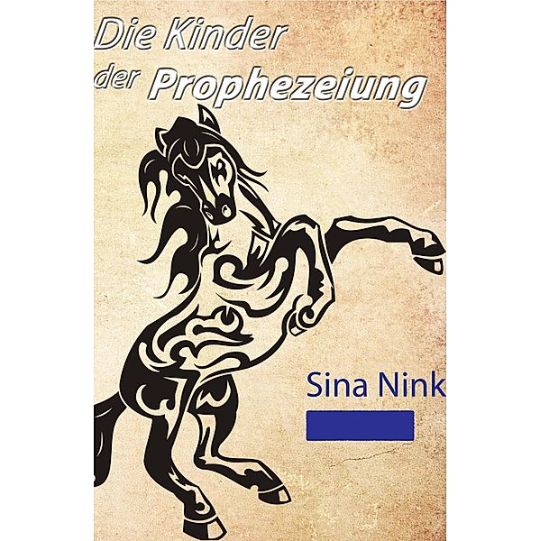 Die Kinder der Prophezeiung, Sina Nink