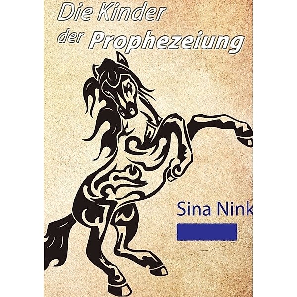 Die Kinder der Prophezeiung, Sina Nink
