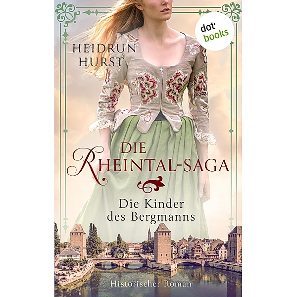 Die Kinder des Bergmanns / Rheintal-Saga Bd.1, Heidrun Hurst