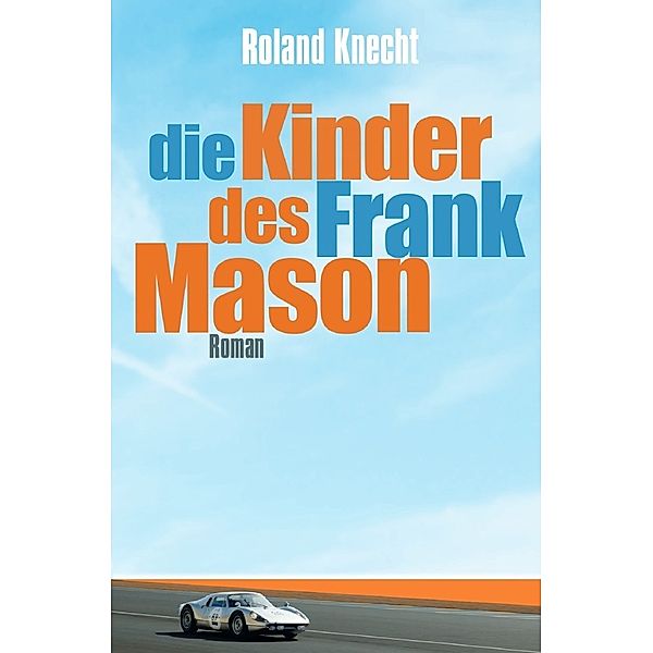 Die Kinder des Frank Mason, Roland Knecht