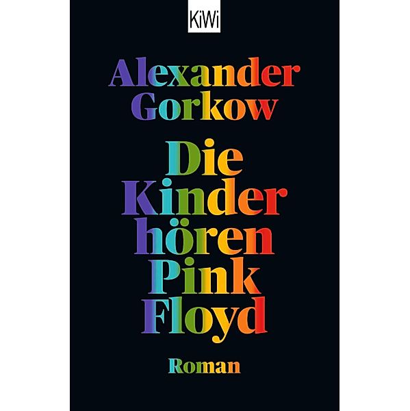 Die Kinder hören Pink Floyd, Alexander Gorkow