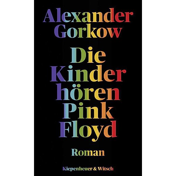 Die Kinder hören Pink Floyd, Alexander Gorkow
