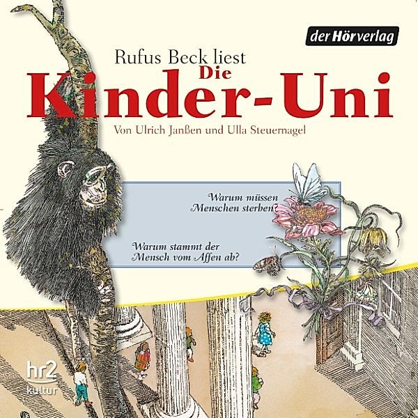 Die Kinder-Uni - Die Kinder-Uni Bd 1 - 3. Forscher erklären die Rätsel der Welt, Ulla Steuernagel, Ulrich Janßen