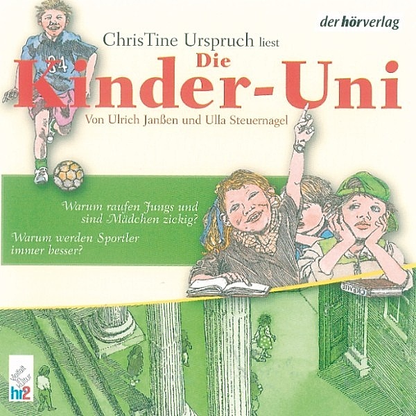 Die Kinder-Uni - Die Kinder-Uni Bd 3 - 3. Forscher erklären die Rätsel der Welt, Ulla Steuernagel, Ulrich Janßen