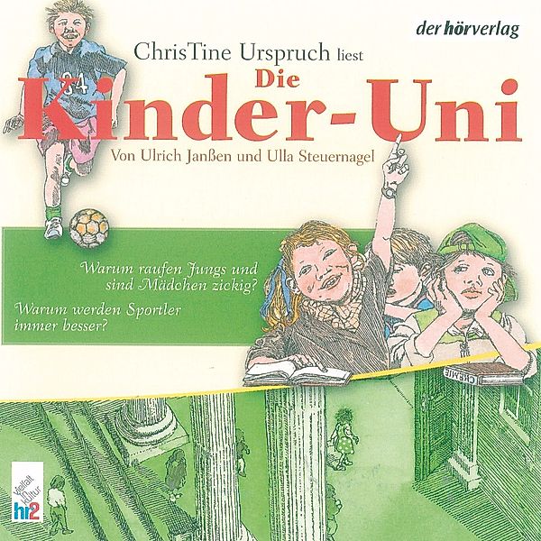 Die Kinder-Uni - Die Kinder-Uni Bd 3 - 3. Forscher erklären die Rätsel der Welt, Ulrich Janssen, Ulla Steuernagel