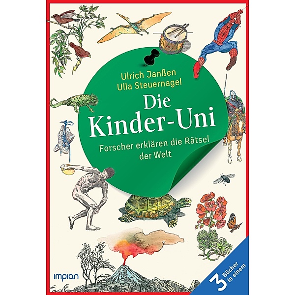 Die Kinder-Uni: Forscher erklären die Rätsel der Welt - Taschenbuchausgabe, Ulrich Janßen, Ulla Steuernagel