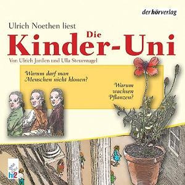 Die Kinder-Uni: Warum darf man Menschen nicht klonen, Ulrich Janßen & Ulla Steuernagel