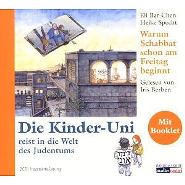 Die Kinder-Uni: Warum Schabbat schon am Freitag beginnt, Eli Bar-Chen, Heike Specht