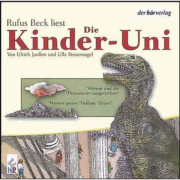 Die Kinder-Uni. Warum sind die Dinosaurier ausgestorben? Warum speien Vulkane Feuer?,1 Audio-CD, Ulrich Janssen, Ulla Steuernagel