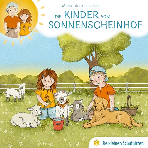 Die Kinder vom Sonnenscheinhof - 2 - 02: Die kleinen Schafhirten, Bärbel Löffel-Schröder