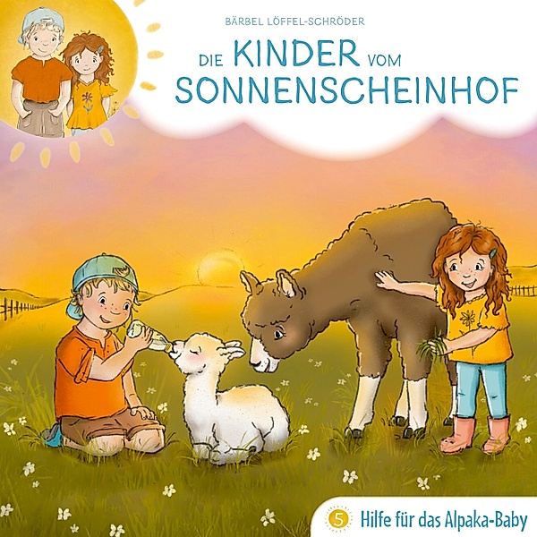 Die Kinder vom Sonnenscheinhof - 5 - 05: Hilfe für das Alpaka-Baby, Bärbel Löffel-Schröder