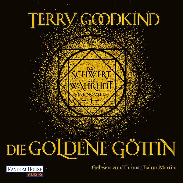 Die Kinder von D'Hara - 1 - Die goldene Göttin - Das Schwert der Wahrheit, Terry Goodkind