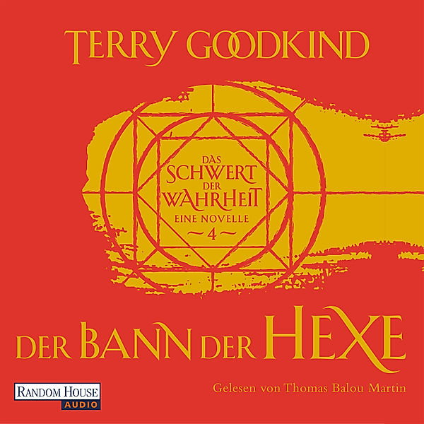 Die Kinder von D'Hara - 4 - Der Bann der Hexe - Das Schwert der Wahrheit, Terry Goodkind