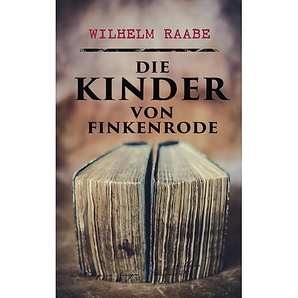 Die Kinder von Finkenrode, Wilhelm Raabe