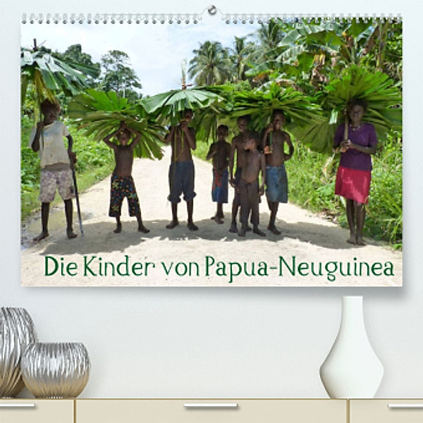 Die Kinder von Papua Neuguinea (Premium, hochwertiger DIN A2 Wandkalender 2022, Kunstdruck in Hochglanz), André Hähnke und Peter Möller