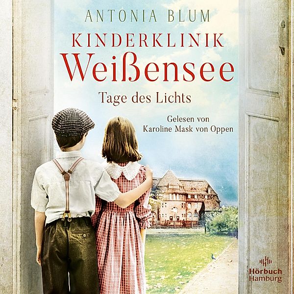 Die Kinderärztin - 3 - Kinderklinik Weißensee – Tage des Lichts (Die Kinderärztin 3), Antonia Blum