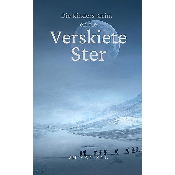 Die Kinders Grim en die Verskiete Ster / Die Kinders Grim, JM van Zyl