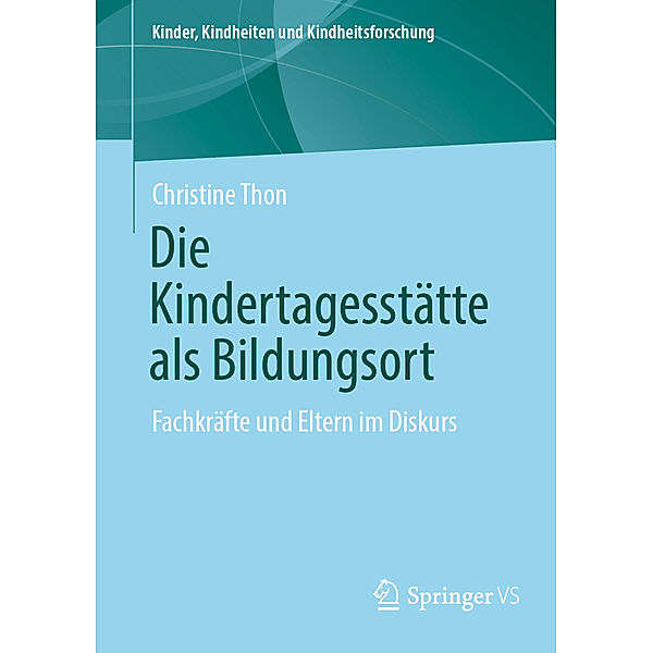 Die Kindertagesstätte als Bildungsort, Christine Thon