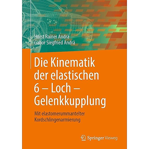 Die Kinematik der elastischen 6 - Loch - Gelenkkupplung, Horst Rainer Andrä, Gabor Siegfried Andrä