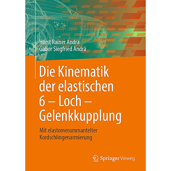 Die Kinematik der elastischen 6 - Loch - Gelenkkupplung, Horst Rainer Andrä, Gabor Siegfried Andrä