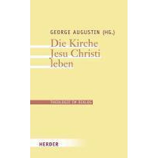 Die Kirche Jesu Christi leben, George Augustin, Walter Kardinal Kasper, Medard Kehl, Alfons Knoll, Kurt Koch, Jürgen Werbick