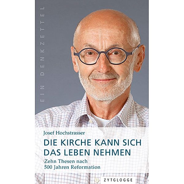 Die Kirche kann sich das Leben nehmen, Josef Hochstrasser