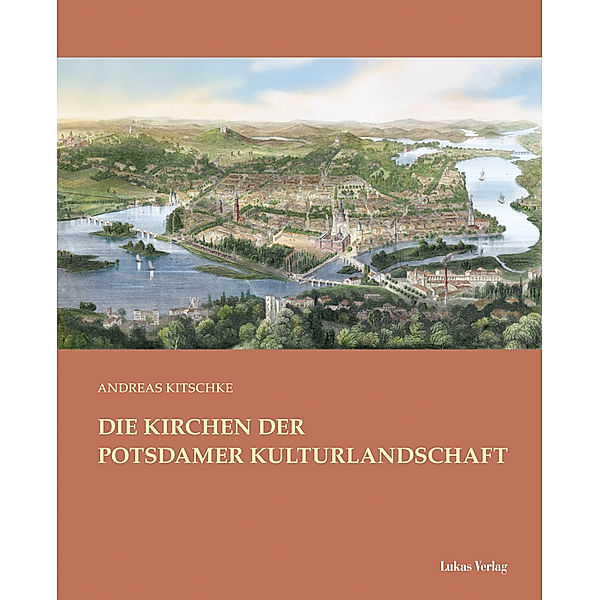 Die Kirchen der Potsdamer Kulturlandschaft, Andreas Kitschke