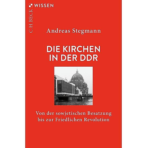 Die Kirchen in der DDR / Beck'sche Reihe Bd.2921, Andreas Stegmann