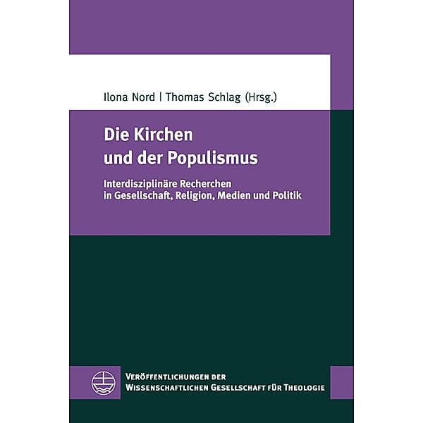 Die Kirchen und der Populismus / Veröffentlichungen der Wissenschaftlichen Gesellschaft für Theologie (VWGTh) Bd.59