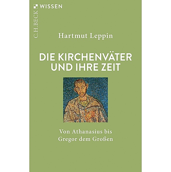Die Kirchenväter und ihre Zeit / Beck'sche Reihe Bd.2141, Hartmut Leppin