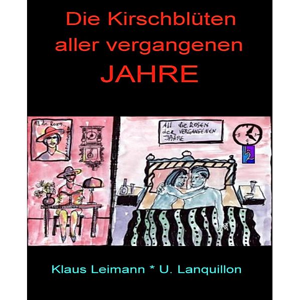 Die Kirschblüten aller vergangenen Jahre, Klaus Leimann, U. Lanquillon