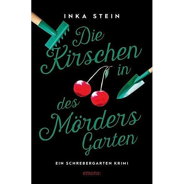 Die Kirschen in des Mörders Garten, Inka Stein