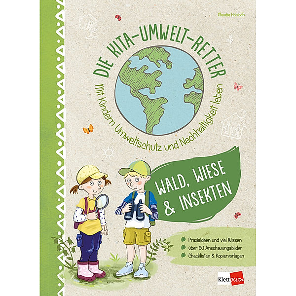 Die Kita-Umwelt-Retter. Mit Kindern Umweltschutz und Nachhaltigkeit leben, Claudia Hohloch